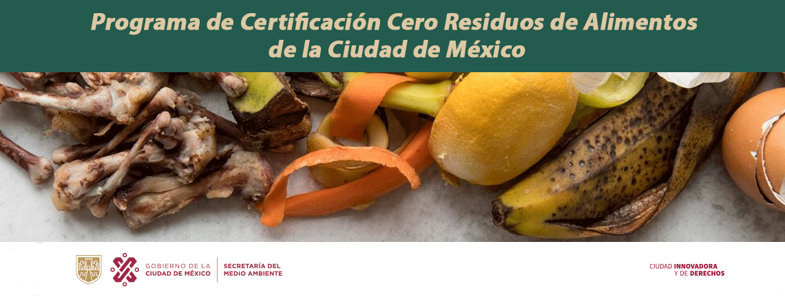 Programa de Certificación Cero Residuos de Alimentos de la Ciudad de México