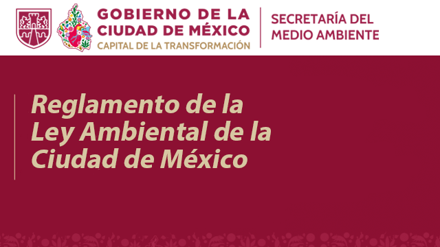 NUEVO Reglamento de la Ley Ambiental de la Ciudad de México